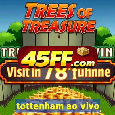 tottenham ao vivo